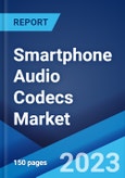 Smartphone Audio Codecs Market: Global Industry Trends, Share, Size, Growth, Opportunity and Forecast 2023-2028- Product Image