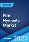 Fire Hydrants Market: Global Industry Trends, Share, Size, Growth, Opportunity and Forecast 2023-2028 - Product Image