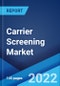 Carrier Screening Market: Global Industry Trends, Share, Size, Growth, Opportunity and Forecast 2022-2027 - Product Image