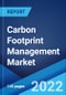 Carbon Footprint Management Market: Global Industry Trends, Share, Size, Growth, Opportunity and Forecast 2022-2027 - Product Image