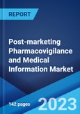 Post-marketing Pharmacovigilance and Medical Information Market: Global Industry Trends, Share, Size, Growth, Opportunity and Forecast 2023-2028- Product Image