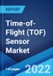 Time-of-Flight (TOF) Sensor Market: Global Industry Trends, Share, Size, Growth, Opportunity and Forecast 2022-2027 - Product Image