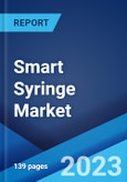 Smart Syringe Market: Global Industry Trends, Share, Size, Growth, Opportunity and Forecast 2023-2028- Product Image
