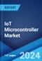 IoT Microcontroller Market: Global Industry Trends, Share, Size, Growth, Opportunity and Forecast 2023-2028 - Product Image