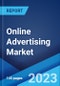 Online Advertising Market: Global Industry Trends, Share, Size, Growth, Opportunity and Forecast 2022-2027 - Product Image