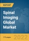 Spinal Imaging Global Market Report 2022: Ukraine-Russia War Impact - Product Image
