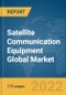 Satellite Communication (SATCOM) Equipment Global Market Report 2022: Ukraine-Russia War Impact - Product Image