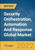 Security Orchestration, Automation And Response (SOAR) Global Market Report 2022: Ukraine-Russia War Impact- Product Image