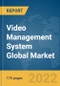 Video Management System Global Market Report 2022: Ukraine-Russia War Impact - Product Thumbnail Image