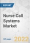 Nurse Call Systems Market - Global Industry Analysis, Size, Share, Growth, Trends, and Forecast, 2022-2031 - Product Image