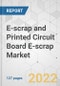 E-scrap and Printed Circuit Board E-scrap Market - Global Industry Analysis, Size, Share, Growth, Trends, and Forecast, 2022-2031 - Product Image