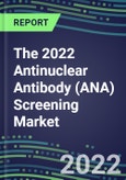 The 2022 Antinuclear Antibody (ANA) Screening Market in France - Supplier Sales and Shares; Volume and Sales Forecasts for Hospitals, Labs, POC Locations, Technologies and Methods; Instrumentation Review and Supplier Profiles- Product Image