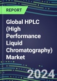 2022-2027 Global HPLC (High Performance Liquid Chromatography) Market: APAC, Europe, India, LatAm, Middle East, North America - Supplier Sales, Shares and Forecasts for Geographic Regions, Market Segments and Applications- Product Image