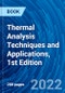 Thermal Analysis Techniques and Applications, 1st Edition - Product Thumbnail Image
