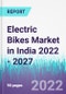 Electric Bikes Market in India 2022 - 2027 - Product Image