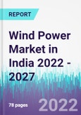 Wind Power Market in India 2022 - 2027- Product Image