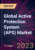 Global Active Protection System (APS) Market 2024-2028- Product Image