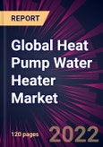 Global Heat Pump Water Heater Market 2023-2027- Product Image