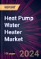 Heat Pump Water Heater Market 2024-2028 - Product Image