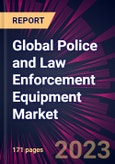 Global Police and Law Enforcement Equipment Market 2024-2028- Product Image