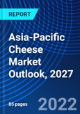 Asia-Pacific Cheese Market Outlook, 2027- Product Image