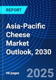 Asia-Pacific Cheese Market Outlook, 2030- Product Image