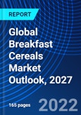 Global Breakfast Cereals Market Outlook, 2027- Product Image