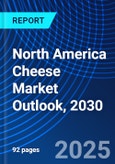 North America Cheese Market Outlook, 2030- Product Image