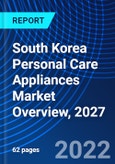 South Korea Personal Care Appliances Market Overview, 2027- Product Image