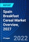 Spain Breakfast Cereal Market Overview, 2027 - Product Thumbnail Image