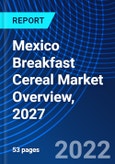 Mexico Breakfast Cereal Market Overview, 2027- Product Image