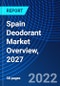 Spain Deodorant Market Overview, 2027 - Product Image