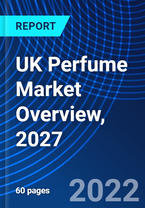UK Perfume Market Overview, 2027 Research and Markets