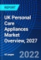 UK Personal Care Appliances Market Overview, 2027 - Product Thumbnail Image