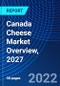 Canada Cheese Market Overview, 2027 - Product Thumbnail Image