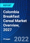 Colombia Breakfast Cereal Market Overview, 2027 - Product Thumbnail Image