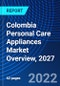 Colombia Personal Care Appliances Market Overview, 2027 - Product Image
