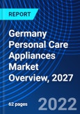 Germany Personal Care Appliances Market Overview, 2027- Product Image