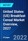 United States (US) Breakfast Cereal Market Overview, 2027- Product Image