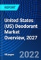 United States (US) Deodorant Market Overview, 2027 - Product Thumbnail Image