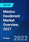 Mexico Deodorant Market Overview, 2027 - Product Image