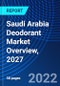 Saudi Arabia Deodorant Market Overview, 2027 - Product Image