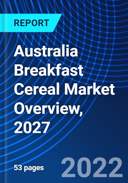 Australia Breakfast Cereal Market Overview, 2027