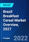 Brazil Breakfast Cereal Market Overview, 2027 - Product Thumbnail Image