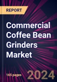 Commercial Coffee Bean Grinders Market 2024-2028- Product Image