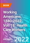 Working Americans, 1880-2022: Vol. 18: Health Care Workers- Product Image