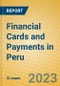 Financial Cards and Payments in Peru - Product Image
