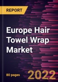 Europe Hair Towel Wrap Market Forecast to 2028 - COVID-19 Impact and Regional Analysis - by Material Type, and Distribution Channel- Product Image