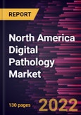 North America Digital Pathology Market Forecast to 2028 - COVID-19 Impact and Regional Analysis by Product, Type, Application, and End User- Product Image