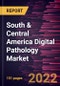 South & Central America Digital Pathology Market Forecast to 2028 - COVID-19 Impact and Regional Analysis - by Product, Type, Application, and End User - Product Thumbnail Image